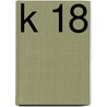 K 18 door Onbekend