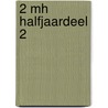 2 MH halfjaardeel 2 door M. Couzijn
