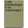 3-206 Ontwikkelingen in de maatschappij 1 door F. Riemersma