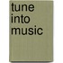 Tune into music