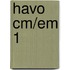 HAVO CM/EM 1