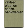 Vakleer plaat en constr. bankwerken door Heling