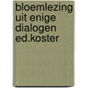 Bloemlezing uit enige dialogen ed.koster door Plato