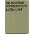 Op avontuur computerland softw c-64