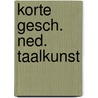 Korte gesch. ned. taalkunst by Godthelp