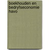 Boekhouden en bedryfseconomie havo door Bosboom