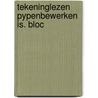 Tekeninglezen pypenbewerken is. bloc by Altvorst