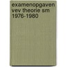 Examenopgaven vev theorie sm 1976-1980 door Onbekend