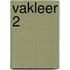 Vakleer 2