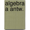 Algebra a antw. door Postema