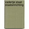 Vadertje staat staatsinrichting door Dyk