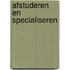 Afstuderen en specialiseren