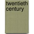 Twentieth century