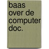 Baas over de computer doc. by Unknown