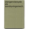 Stangenvierzyde als aandryvingsmech. by Dyksman