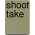 Shoot take
