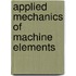 Applied mechanics of machine elements