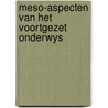 Meso-aspecten van het voortgezet onderwys by J.P.M. van den Hoogen