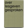 Over lesgeven gesproken door Kannegieter