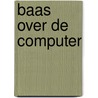 Baas over de computer by Bergervoet