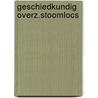 Geschiedkundig overz.stoomlocs by Wyck Jurriaanse