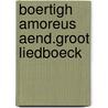 Boertigh amoreus aend.groot liedboeck door Bredero