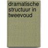 Dramatische structuur in tweevoud door Grootes