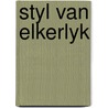 Styl van elkerlyk by Asselbergs