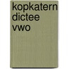 Kopkatern dictee VWO by Lieshout