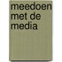 Meedoen met de media