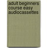 Adult beginners course easy audiocassettes door Onbekend