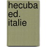 Hecuba ed. italie door Euripides