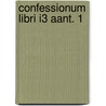 Confessionum libri i3 aant. 1 door Augustinus