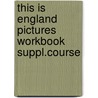This is england pictures workbook suppl.course by Unknown