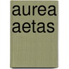 Aurea aetas door Pieter Brouwer
