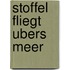 Stoffel fliegt ubers meer