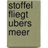 Stoffel fliegt ubers meer door Mann