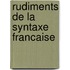 Rudiments de la syntaxe francaise