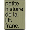 Petite histoire de la litt. franc. by Piet Prins