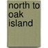 North to oak island