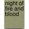 Night of fire and blood by Kelley