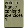 Voila la france cahier d exercices 1 by Kropman