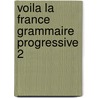 Voila la france grammaire progressive 2 door Kropman