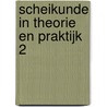 Scheikunde in theorie en praktijk 2 door Mensink