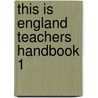 This is england teachers handbook 1 by Unknown