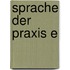 Sprache der praxis e