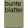 Bunte blatter door Boere