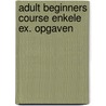 Adult beginners course enkele ex. opgaven door Bolton