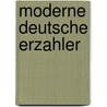 Moderne deutsche erzahler by Baruch