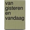 Van gisteren en vandaag door Cartens